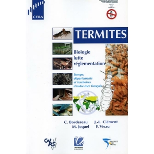 Termites: biologie, lutte, réglementation